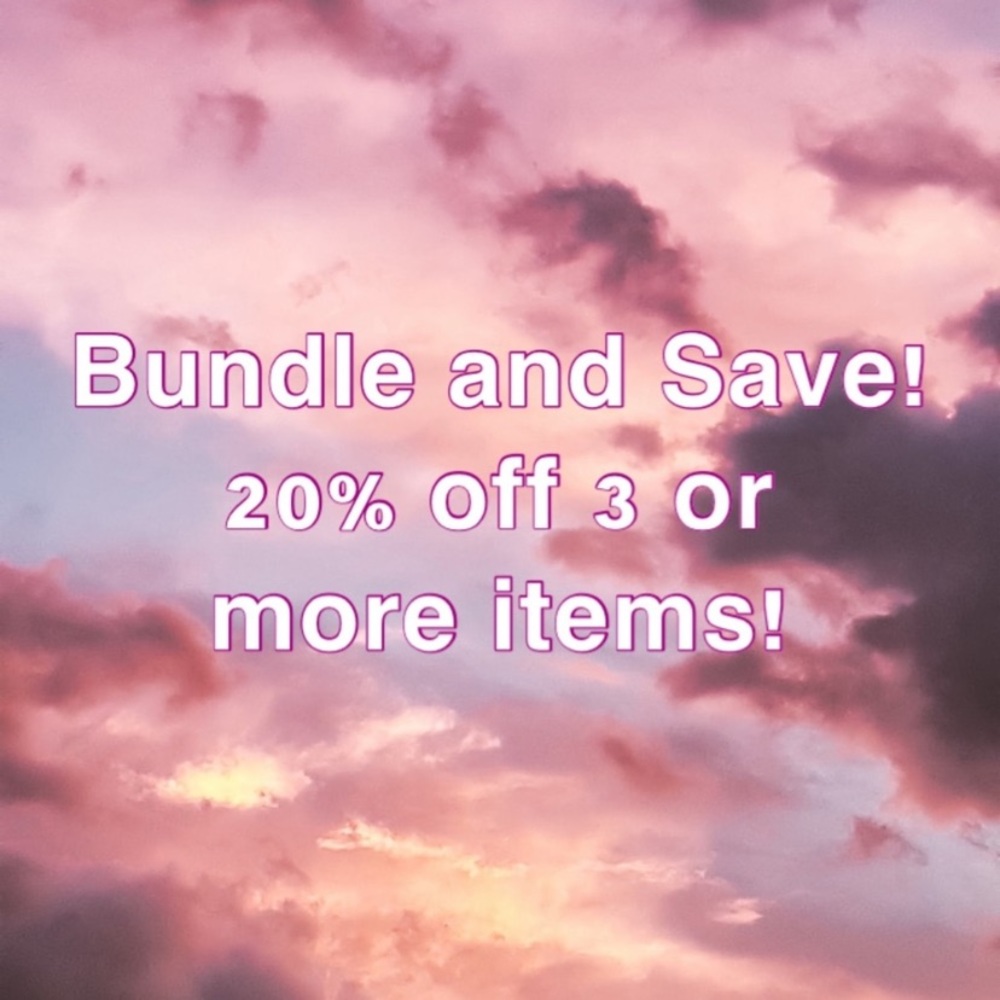 Save when you Bundle! 20% off 3 or more items!